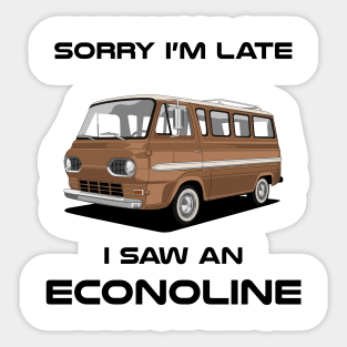 Sorry I'm Late Ford Econoline Classic Car Tshirt Sticker